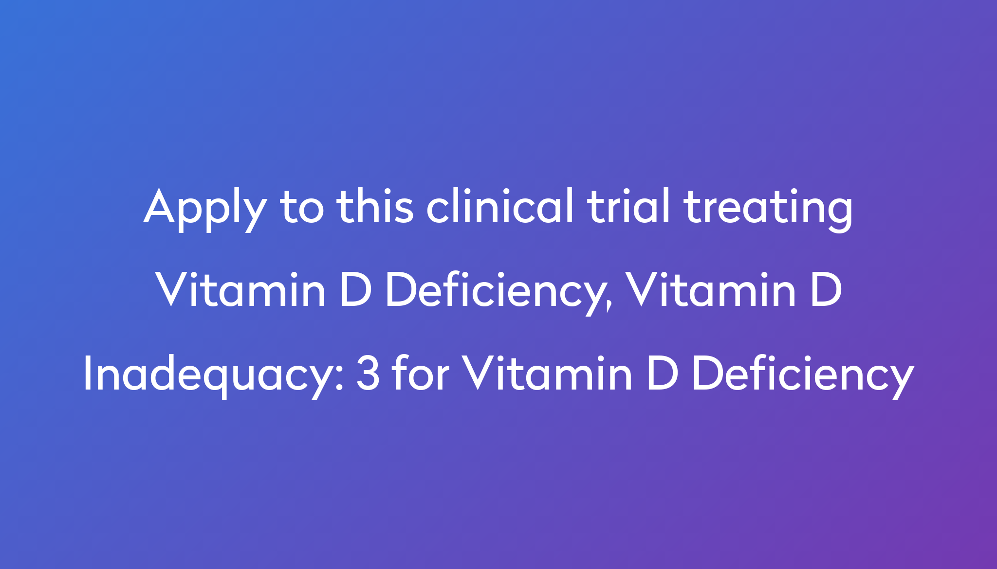 3 For Vitamin D Deficiency Clinical Trial 2023 Power 3-for-vitamin-d-deficiency-clinical-trial-2023-power